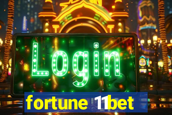 fortune 11bet